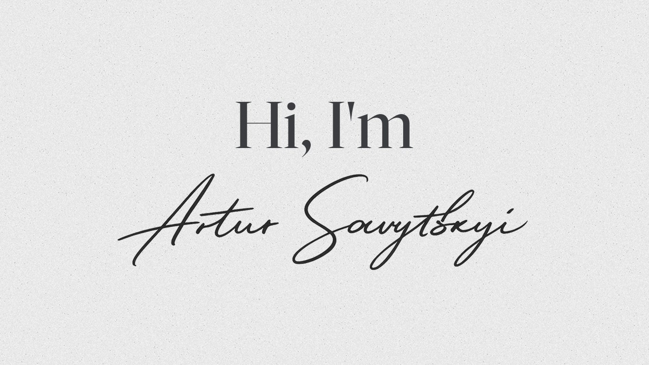 About Artur Savytskyi